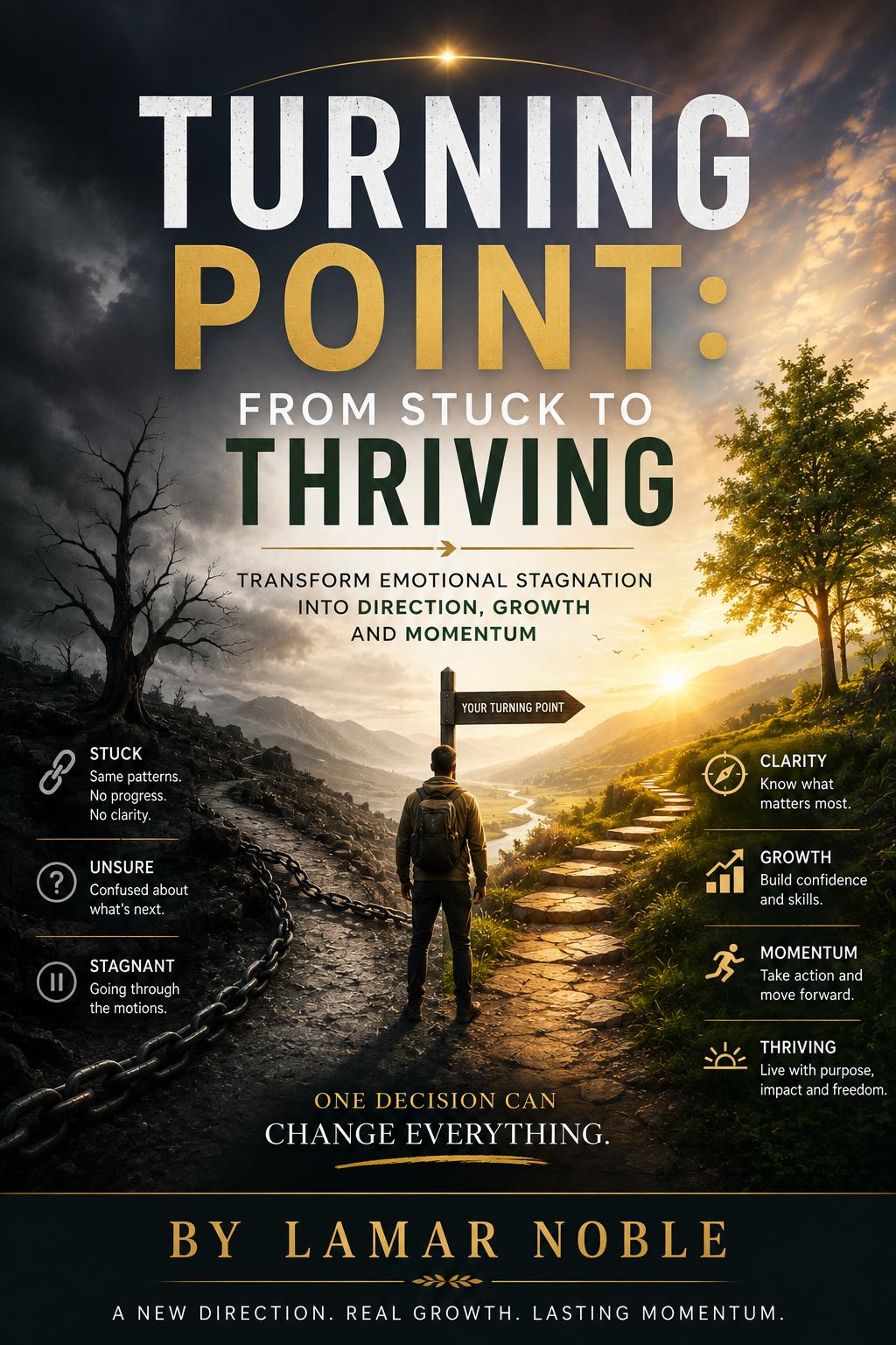 Turning Point: From Stuck To Thriving - Transform Emotional Stagnation Into Direction, Growth And Momentum