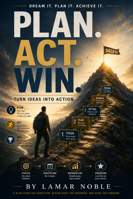 Plan. Act, Then Win - Turn Ideas Into Action